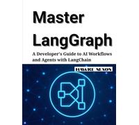 Master LangGraph: A Developer's Guide to AI Workflows and Agents with LangChain