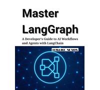 Master LangGraph: A Developer's Guide to AI Workflows and Agents with LangChain