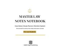 Master Law Notes Notebook: Case Notes, Study Planner & Revision System for Law Students: Structured Notebook for Law School, Judiciary Exam ... (SABD Edge Law Student Core Series)