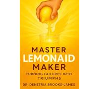 Master LemonAID Maker: Turning Failures into Recipes for Success (LemonAID Series)