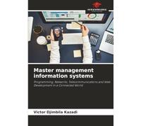 Master management information systems: Programming, Networks, Telecommunications and Web Development in a Connected World