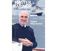 Master Mariner: A life underway