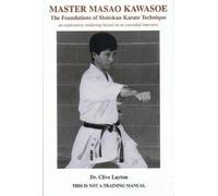 Master Masao Kawasoe: The Foundations of Shotokan Karate Technique