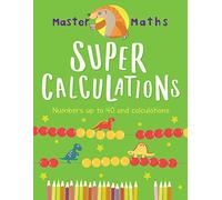 Master Maths Book 2: Super Calculations: Numbers up to 100 and Calculations