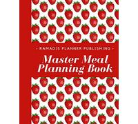 Master Meal Planning Book: 21 Weeks Food Planner /The Complete Best Guide to Planning Menu / Recipes / Groceries / Notes / 8 x 10 inch