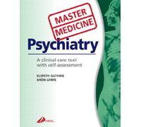 Master Medicine: Psychiatry: A Clinical Core Text With Self-Assessment