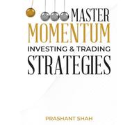 Master Momentum Investing and Trading Strategies