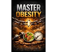 MASTER OBESITY: THE THREE HUNDRED: BOOK THIRTEEN (THE THREE HUNDRED MASTERY SERIES)