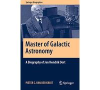 Master of Galactic Astronomy: A Biography of Jan Hendrik Oort (Springer Biographies)