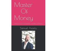 Master Of Money: How to serve God and be a master of Money: 1 (Master Of Life)