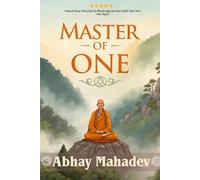 MASTER OF ONE: Unlock Your Potential by Mastering the One Skill That Sets You Apart