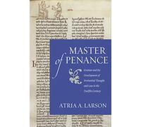 Master of Penance: Gratian and the Development of Penitential Thought and Law in the Twelfth Century (Studies in Medieval and Early Modern Canon Law)