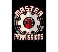 Master of Permissions: Funny Blank Lined Notebook & Journal for Taking Notes for Home, School, and Work for Admin Rights Holders, System and Software IT Administrators, Programmers, and Engineers