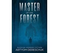 Master of the Forest: A Horror Novel Set in Siberia (Russian Horror Fiction)