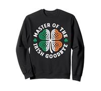 Master of the irish goodbye lucky celtic knot 4 leaf clover Sweatshirt