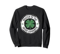 Master of The Irish Goodbye St Patrick's Day Funny Men Women Sweatshirt