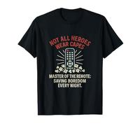 Master of The Remote Hero Design - Not All Heroes Wear Capes T-Shirt