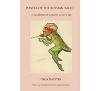 Master of the Russian Ballet - The Memoirs of Enrico Cecchetti