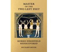 Master of the Two Left Feet: Morris Hirshfield Rediscovered