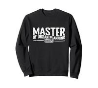 Master of Urban Planning Planning and Public Space Sweatshirt