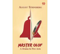 Master Olof: A Drama In Five Acts