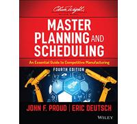 Master Planning and Scheduling: An Essential Guide to Competitive Manufacturing (The Oliver Wight Companies)