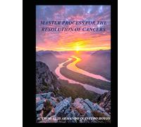 MASTER PROCESS FOR THE RESOLUTION OF CANCERS