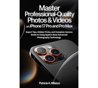 Master Professional-Quality Photos & Videos on iPhone 17 Pro and Pro Max: Expert Tips, Hidden Tricks, and Complete Camera Guide to Using Apple’s Most ... Photography Technology (SmartUser Pro Series)