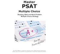 Master PSAT Multiple Choice: Reading, Math and Word Problem Multiple Choice Strategy