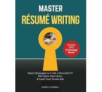 Master Résumé Writing: Smart Strategies to Craft a Powerful CV Win More Interviews & Land Your Dream Job (Employability Skills)