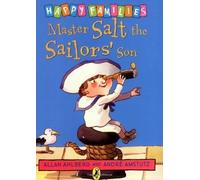 Master Salt the Sailors' Son [Happy Families Series] by Allan Ahlberg [06 March 1980]