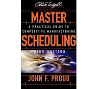 Master Scheduling: A Practical Guide to Competitive Manufacturing (The Oliver Wight Companies)