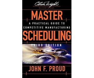Master Scheduling: A Practical Guide to Competitive Manufacturing (The Oliver Wight Companies)