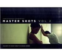 Master Shots, Vol 2 : 100 Ways to Shoot Great Dialogue Scenes
