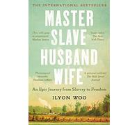 Master Slave Husband Wife: An epic journey from slavery to freedom - WINNER OF THE PULITZER PRIZE FOR BIOGRAPHY