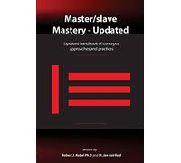 Master/slave Mastery: Updated handbook of concepts, approaches, and practices
