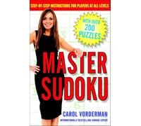 Master Sudoku: Step-By-Step Instructions for Players at All Levels