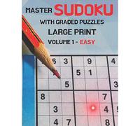 Master Sudoku With Graded Puzzles Large Print Volume 1 - Easy