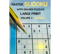 Master Sudoku With Graded Puzzles Large Print Volume 2 - Medium