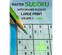 Master Sudoku With Graded Puzzles Large Print Volume 3 - Hard