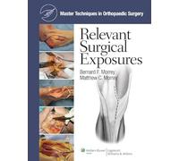 Master Techniques in Orthopaedic Surgery: Relevant Surgical Exposures