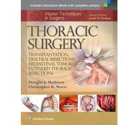 Master Techniques in Surgery: Thoracic Surgery: Transplantation, Tracheal Resections, Mediastinal Tumors, Extended Thoracic Resections