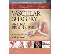 Master Techniques in Surgery: Vascular Surgery: Arterial Procedures: Vascular Surgery: Arterial Procedures, 1e