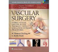 Master Techniques in Surgery: Vascular Surgery: Hybrid, Venous, Dialysis Access, Thoracic Outlet, and Lower Extremity Procedures