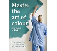 Master The Art Of Colour: Practical Advice from the Room Renovations Expert