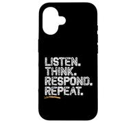 Master the Art of Conversation, Listen Think Respond Repeat Case for iPhone 16