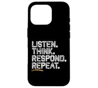 Master the Art of Conversation, Listen Think Respond Repeat Case for iPhone 16 Pro