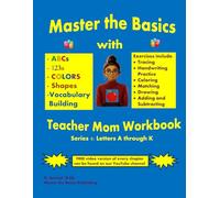 Master the Basics with Teacher Mom Workbook: Series 1: Letters A through K