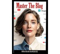 Master the Blog: The Ultimate Guide to Writing Powerful Posts That Win Readers and Rank High
