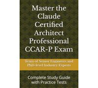 Master the Claude Certified Architect Professional CCAR-P Exam: Complete Study Guide with Practice Tests